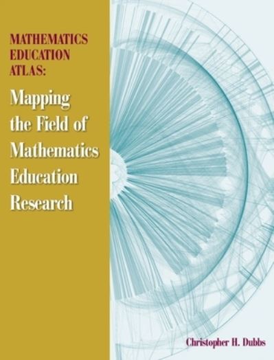 Cover for Christopher H Dubbs · Mathematics Education Atlas (Hardcover Book) (2021)