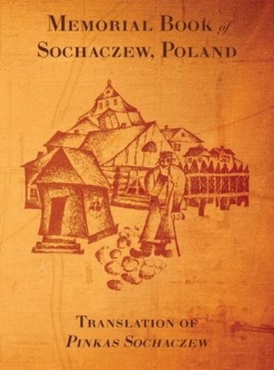 Memorial Book of Sochaczew - G Wejszman - Books - Jewishgen.Inc - 9781954176058 - March 29, 2021