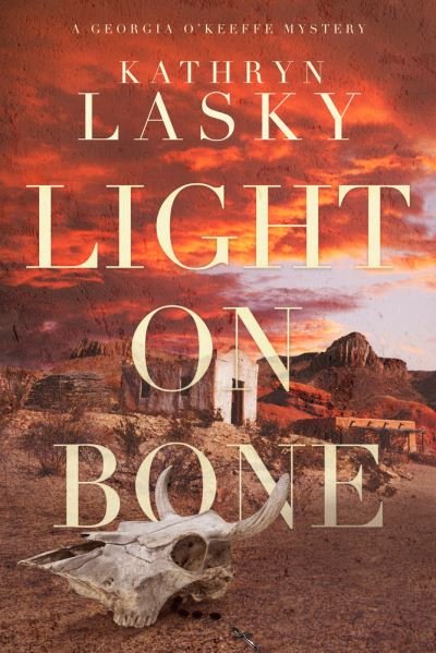 Cover for Kathryn Lasky · Light on Bone - A Georgia O'Keeffe Mystery (Paperback Book) (2022)