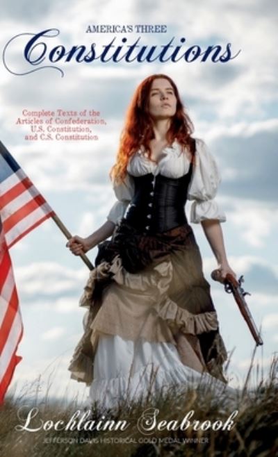 America's Three Constitutions - Lochlainn Seabrook - Books - Sea Raven Press - 9781955351058 - June 5, 2021