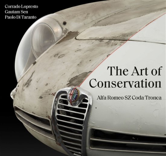 The Art of Conservation: Alfa Romeo SZ Coda Tronca - Corrado Lopresto - Livres - Dalton Watson Fine Books - 9781956309058 - 6 mars 2024