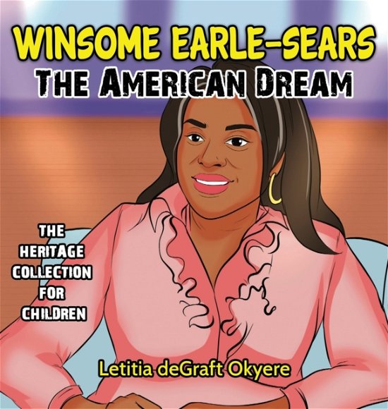 Cover for Letitia Degraft Okyere · Winsome Earle-Sears: The American Dream (Hardcover bog) (2022)