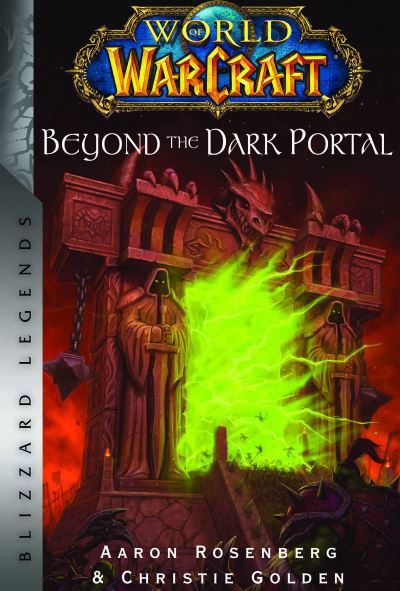 Cover for Christie Golden · World of Warcraft: Beyond the Dark Portal: Blizzard Legends (Paperback Book) (2022)