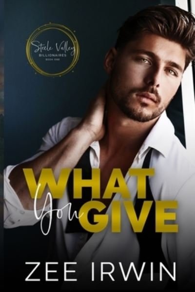 What You Give - Zee Irwin - Books - CER Creative Company Publishing - 9781957823058 - May 15, 2022