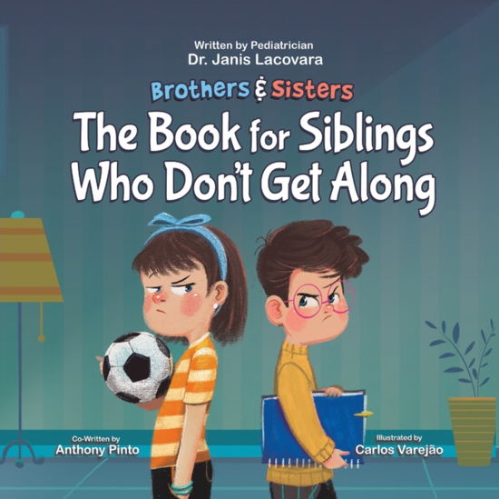 Cover for Dr Janis Lacovara · Brothers &amp; Sisters : The Book for Siblings Who Don't Get Along (Pocketbok) (2022)