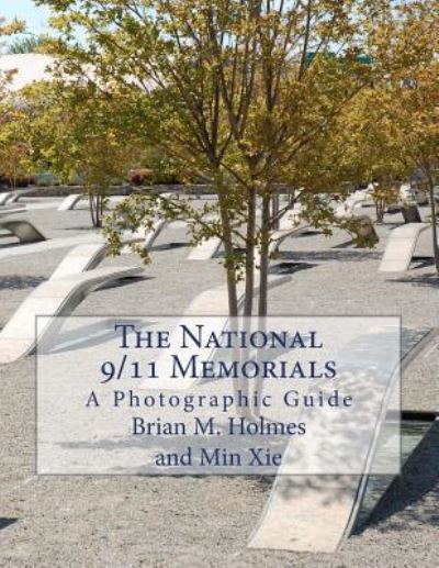 Cover for Brian M Holmes · The National 9/11 Memorials (Paperback Book) (2017)