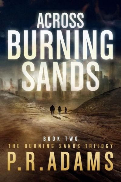 Cover for P R Adams · Across Burning Sands (Paperback Book) (2017)