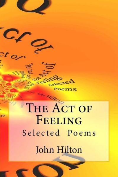 Cover for John Hilton · The Act of Feeling (Pocketbok) (2018)