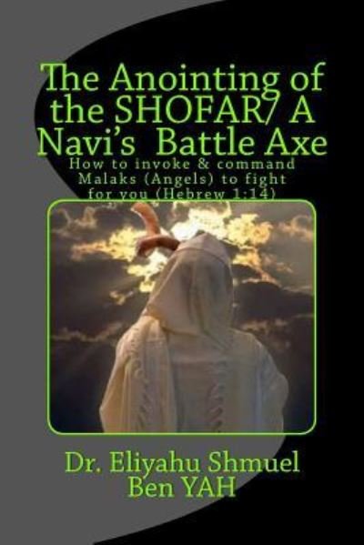 Cover for Eliyahu Shmuel Ben Yah · The Anointing of the Shofar/ A Navi Battle Axe (Paperback Bog) (2018)