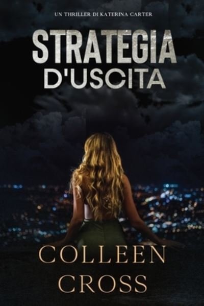 Cover for Colleen Cross · Strategia d'Uscita (Taschenbuch) (2024)