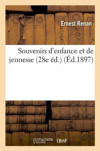 Cover for Ernest Renan · Souvenirs D'enfance et De Jeunesse (28e Ed.) (French Edition) (Paperback Book) [French edition] (2012)