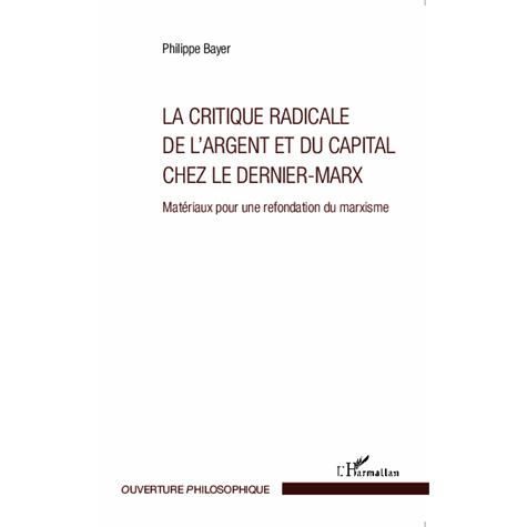 Cover for Philippe Bayer · La critique radicale de l'argent et du capital chez le dernier-Marx (Paperback Book) (2020)