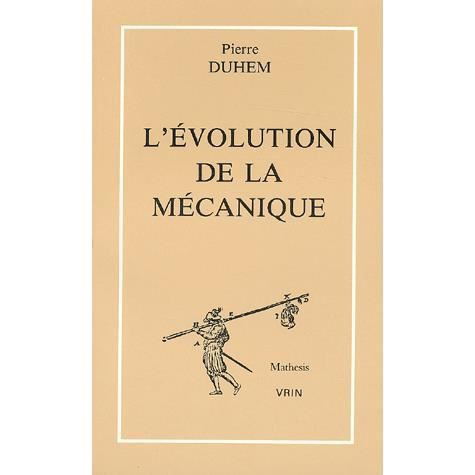 Cover for Pierre Duhem · L'evolution De La Mecanique et Autres Textes (Mathesis) (French Edition) (Pocketbok) [French edition] (1992)