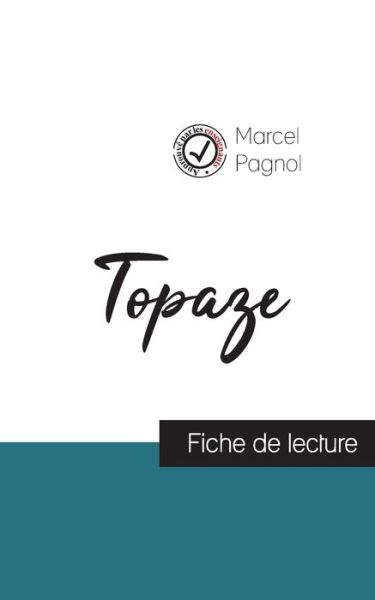 Topaze de Marcel Pagnol (fiche de lecture et analyse complete de l'oeuvre) - Marcel Pagnol - Książki - Comprendre La Litterature - 9782759301058 - 30 kwietnia 2020