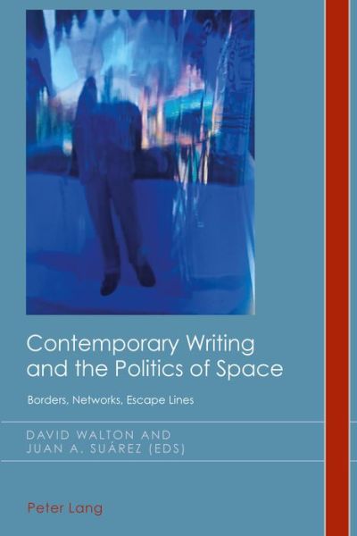 Cover for David Walton · Contemporary Writing and the Politics of Space: Borders, Networks, Escape Lines - Cultural History &amp; Literary Imagination (Taschenbuch) [New edition] (2017)