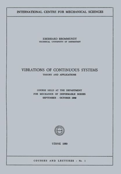 Vibrations of Continuous Systems: Theory and Applications - CISM International Centre for Mechanical Sciences - Eberhard Brommundt - Books - Springer Verlag GmbH - 9783211813058 - December 31, 1980