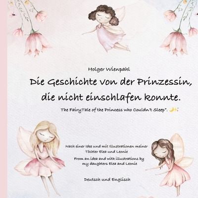 Die Geschichte von der Prinzessin die nicht einschlafen konnte - Holger Wienpahl - Książki - tredition - 9783384061058 - 30 listopada 2023