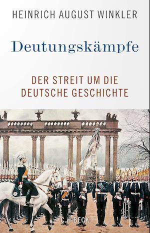 Cover for Heinrich August Winkler · Deutungskämpfe (Hardcover Book) (2021)