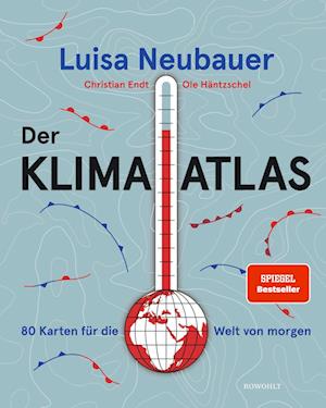 Der Klima-Atlas - Luisa Neubauer - Książki - Rowohlt - 9783498007058 - 13 sierpnia 2024