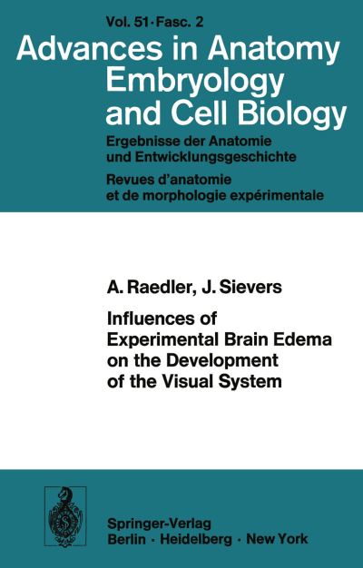Cover for A. Raedler · Influences of Experimental Brain Edema on the Development of the Visual System - Advances in Anatomy, Embryology and Cell Biology (Paperback Book) [Softcover reprint of the original 1st ed. 1975 edition] (1975)