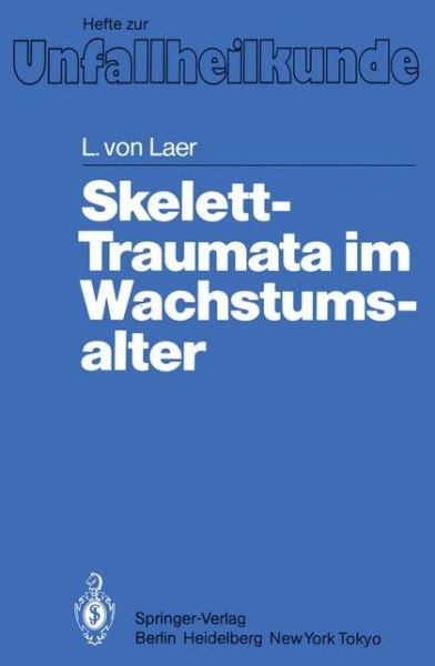 Cover for L. v. Laer · Skelett-Traumata im Wachstumsalter - Hefte zur Zeitschrift  &quot;Der Unfallchirurg&quot; (Paperback Book) [German edition] (1983)