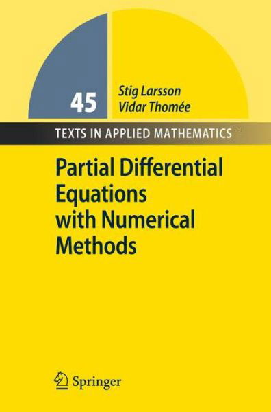 Cover for Stig Larsson · Partial Differential Equations with Numerical Methods - Texts in Applied Mathematics (Taschenbuch) [1st ed. 2003. 2nd printing 2008 edition] (2008)