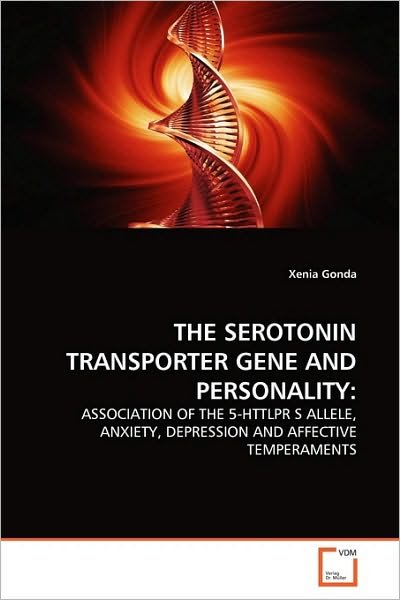Cover for Xenia Gonda · The Serotonin Transporter Gene and Personality:: Association of the 5-httlpr S Allele, Anxiety, Depression and Affective Temperaments (Pocketbok) (2010)