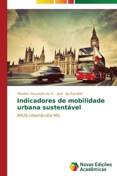 Cover for José Ap.sorratini · Indicadores De Mobilidade Urbana Sustentável: Imus-uberlândia Mg (Paperback Book) [Portuguese edition] (2014)