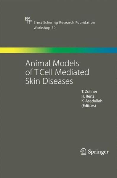 Cover for T Zollner · Animal Models of T Cell-Mediated Skin Diseases - Ernst Schering Foundation Symposium Proceedings (Taschenbuch) [2005 edition] (2014)