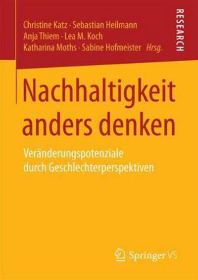 Cover for Christine Katz · Nachhaltigkeit Anders Denken: Veranderungspotenziale Durch Geschlechterperspektiven (Paperback Book) [2015 edition] (2015)