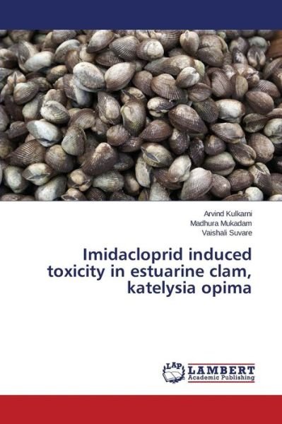 Cover for Suvare Vaishali · Imidacloprid Induced Toxicity in Estuarine Clam, Katelysia Opima (Paperback Book) (2015)