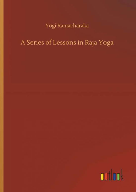 Cover for Ramacharaka · A Series of Lessons in Raja (Book) (2019)