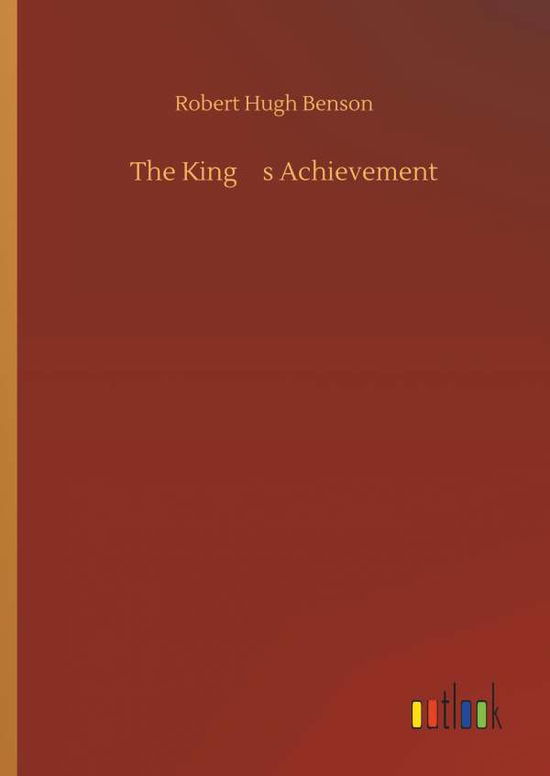 Cover for Benson · The King's Achievement (Book) (2019)