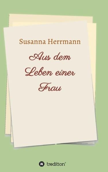 Cover for Herrmann · Aus dem Leben einer Frau (Book) (2016)