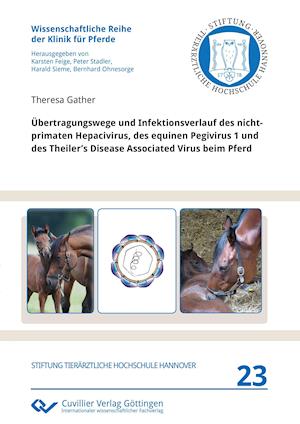 Cover for Theresa Gather · Übertragungswege und Infektionsverlauf des nicht-primaten Hepacivirus, des equinen Pegivirus 1 und des Theiler's Disease Associated Virus beim Pferd (Paperback Book) (2016)