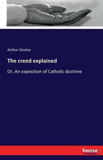 Cover for Devine · The creed explained (Book) (2016)