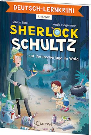 Deutsch-Lernkrimi - Sherlock Schultz auf Verbrecherjagd im Wald - Fabian Lenk - Kirjat - Loewe - 9783743217058 - keskiviikko 17. heinäkuuta 2024