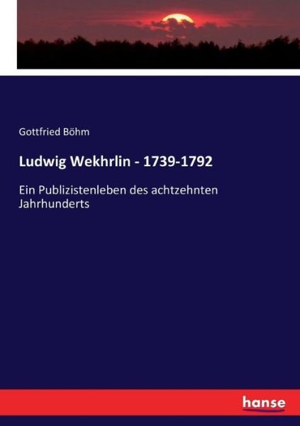 Cover for Böhm · Ludwig Wekhrlin - 1739-1792 (Bog) (2017)