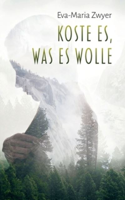 Cover for Eva-Maria Zwyer · Koste es, was es wolle (Paperback Book) (2021)