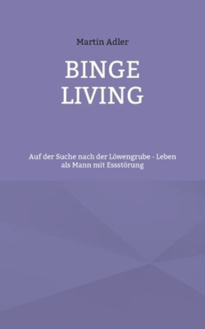 Cover for Martin Adler · Binge Living (Book) (2025)