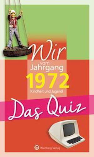 Wir vom Jahrgang 1972 - Das Quiz - Matthias Rickling - Books - Wartberg Verlag - 9783831327058 - October 1, 2021