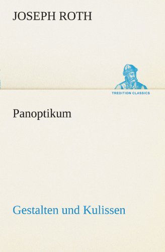 Cover for Joseph Roth · Panoptikum: Gestalten Und Kulissen (Tredition Classics) (German Edition) (Paperback Bog) [German edition] (2012)