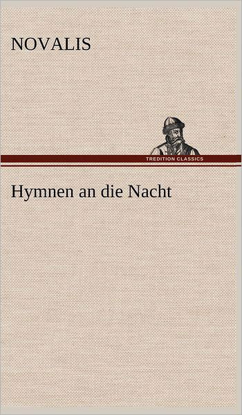Cover for Novalis · Hymnen an Die Nacht (Hardcover bog) [German edition] (2012)