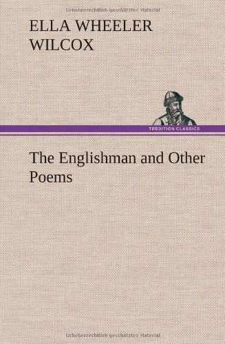 Cover for Ella Wheeler Wilcox · The Englishman and Other Poems (Hardcover Book) (2013)