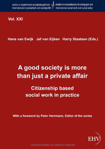 Cover for Hans Van Ewijk · A Good Society is More Than Just a Private Affair (Paperback Book) (2012)