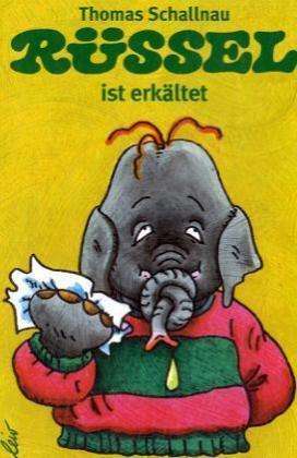 Cover for Thomas Schallnau · Schallnau:rÃ¼ssel Ist ErkÃ¤ltet (Book)