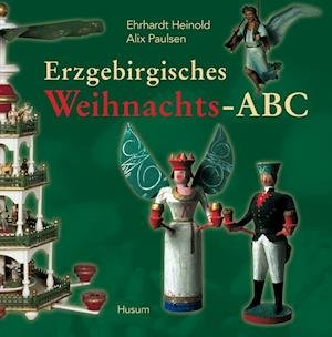 Cover for Ehrhardt Heinold · Erzgebirgisches Weihnachts-ABC (Inbunden Bok) (2016)