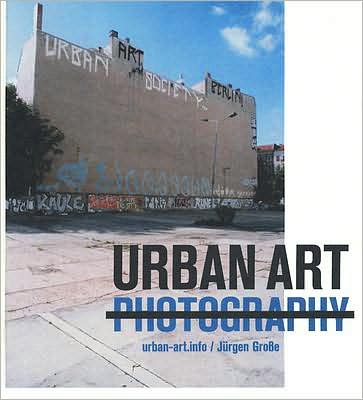 Cover for Jurgen Grose · Urban Art Photography (Hardcover Book) (2008)