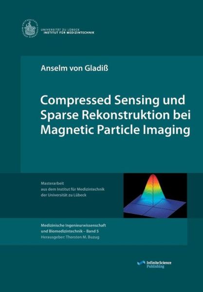 Cover for Anselm von Gladiß · Compressed Sensing und Sparse Rekonstruktion bei Magnetic Particle Imaging (Paperback Book) (2015)