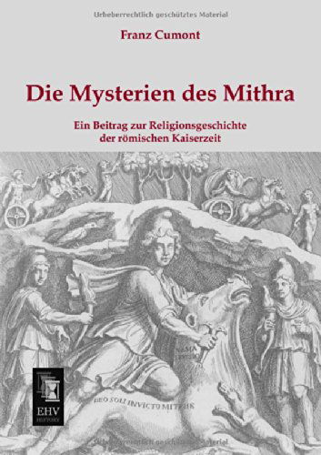 Cover for Franz Cumont · Die Mysterien Des Mithra: Ein Beitrag Zur Religionsgeschichte Der Roemischen Kaiserzeit (Taschenbuch) [German edition] (2013)